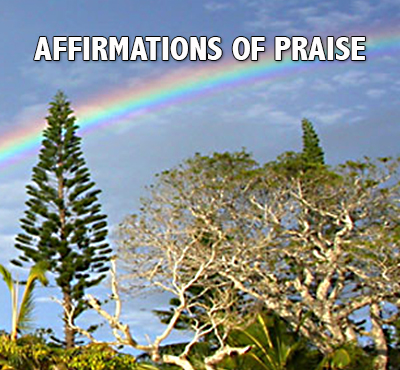Affirmations of praise - Positive Thinking Network - Positive Thinking Doctor - David J. Abbott M.D.