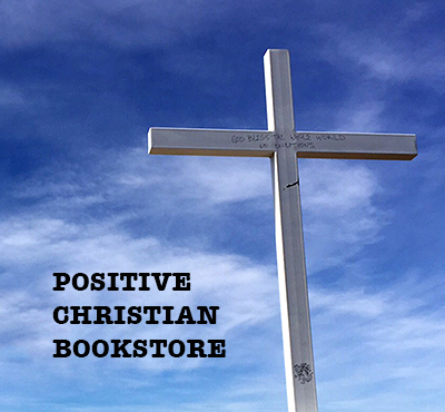 Positive Christian Bookstore - Positive Thinking Network - Positive Thinking Doctor - David J. Abbott M.D.